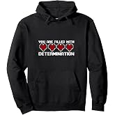 You Are Filled With Determination Pullover Hoodie