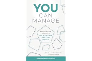 You Can Manage: A Practical Guide to Becoming the Manager Everyone Wants