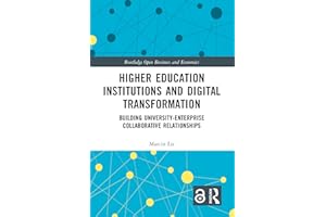 Higher Education Institutions and Digital Transformation: Building University-Enterprise Collaborative Relationships (Routled