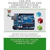 The AVR Microcontroller and Embedded Systems Using Assembly and C: Using Arduino Uno and Atmel Studio