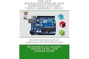The AVR Microcontroller and Embedded Systems Using Assembly and C: Using Arduino Uno and Atmel Studio