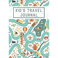 Kid's Travel Journal: A Traveling Journal for Kids with Prompts to Document Their Fun and Awesome Moments during Vacations an