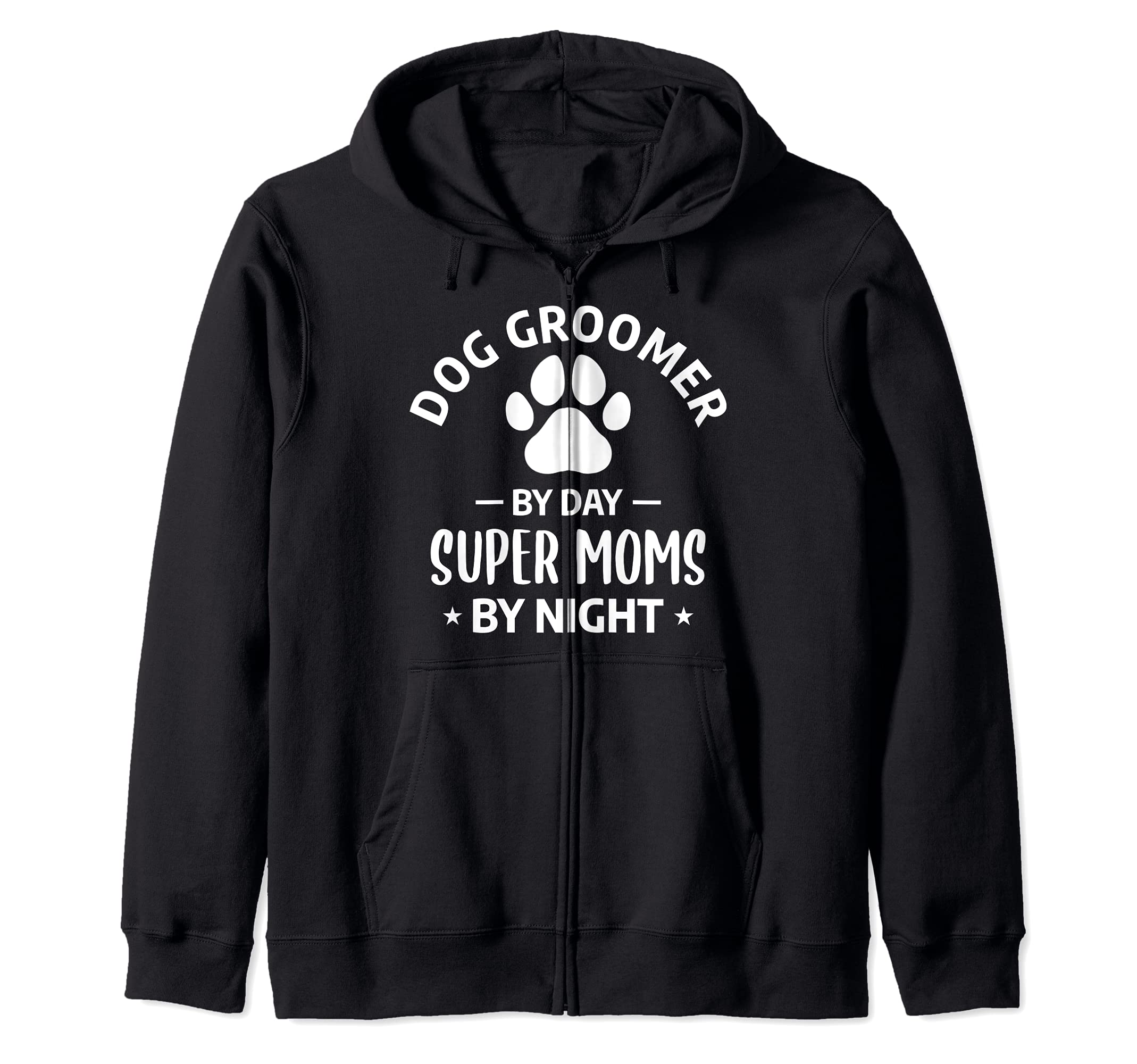 Funny Grooming Dogs Quote For A Dog Groomer Mother Mom Zip Hoodie