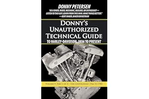 Donny's Unauthorized Technical Guide to Harley-Davidson, 1936 to Present: Part I of II-The Shovelhead: 1966 to 1985