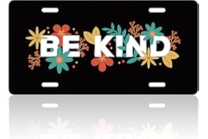 RTINRAN Be Kind License Plate Kindness License Plate Funny Colored Flowers for Car Decoration Vanity Tag Stainless Steel Fits Any Standard Us License Plate Holder 6.2" X12.2 Inch for Women Men