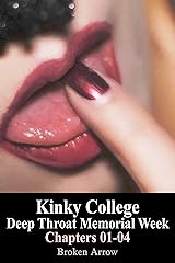Kinky College: Deep Throat Memorial Week - Chapters 01-04 Kindle Edition