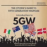 Introduction to 5GW (The Citizen's Guide to Fifth Generation Warfare)