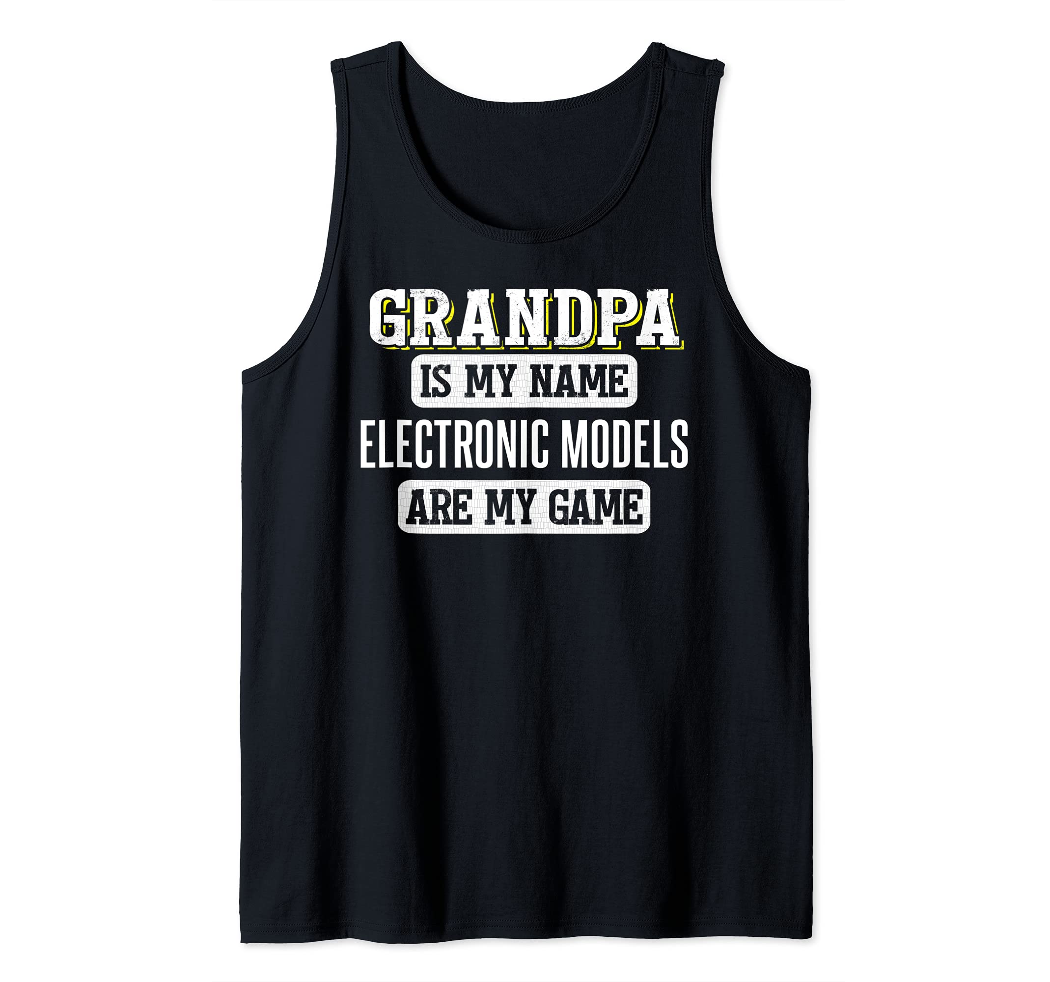 Funny Electronic Models Gift for Grandpa Fathers Day Design Tank Top