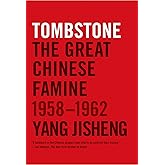 Tombstone: The Great Chinese Famine, 1958-1962