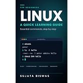 Linux: A Quick Learning Guide: A Rapid Reference Manual for Essential Command Line Tasks and System Administration.