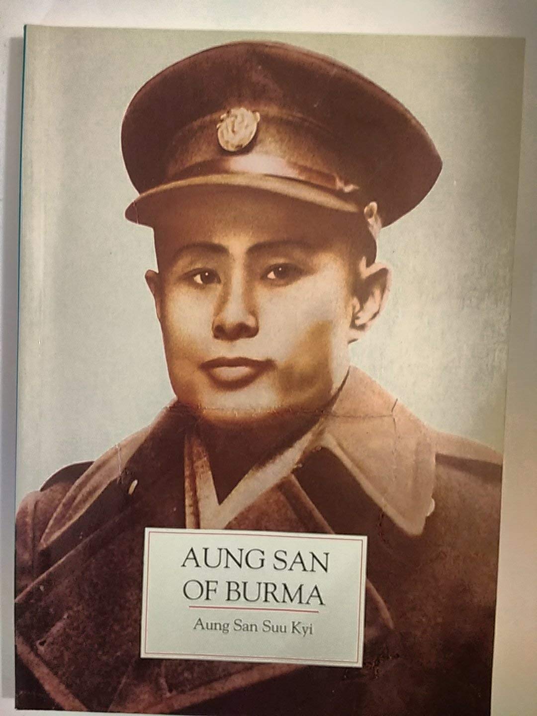 Aung San Of Burma A Biographical Portrait By His Daughter Aung San Suu Kyi Kyi Aung San Suu 9781870838801 Amazon Com Books