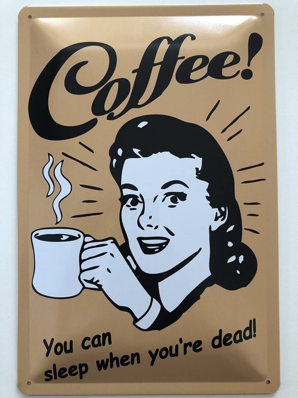 Tin Sign 20 x 30 cm Curved Coffee You can Sleep When You're Dead Coffee Decorative Gift Sign Beige