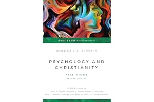 Psychology and Christianity: Five Views (Spectrum Multiview Book Series)