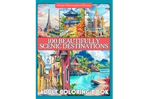 100 Beautifully Scenic Destinations: Adult Coloring Book for Travel Enthusiasts: Experience 100 of the World’s Most Captivating Landmarks Through Coloring (Scenic Coloring Books for Adults)