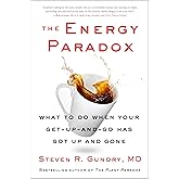 The Energy Paradox: What to Do When Your Get-Up-and-Go Has Got Up and Gone (The Plant Paradox, 6)