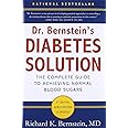 Dr. Bernstein's Diabetes Solution: The Complete Guide to Achieving Normal Blood Sugars