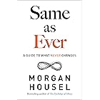 Same as Ever: A Guide to What Never Changes