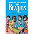 Collection of Quizzes, Fun Facts about Music of The Beatles: Challenging Quizzes for Serious Beatles Fans of All Time: Music Man Book