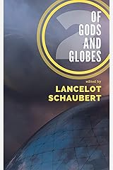 Of Gods and Globes II: A Cosmic Anthology Kindle Edition
