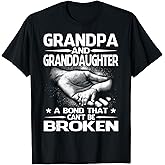 Grandpa and Granddaughter A Bond That Can't Be Broken T-Shirt