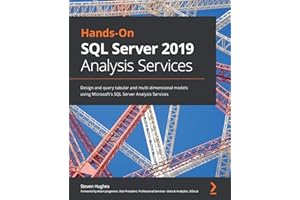 Hands-On SQL Server 2019 Analysis Services: Design and query tabular and multi-dimensional models using Microsoft's SQL Serve