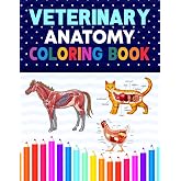 Veterinary Anatomy Coloring Book: Dog Cat Horse Frog Bird Anatomy Coloring Book. Perfect gift For All Ages Kids 4, 5, 6, 7, 8, 9 &amp; 10. Vet tech ... Veterinary &amp; Zoology Anatomy Coloring Book.