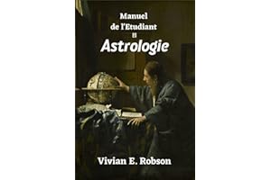Manuel de l'Etudiant en Astrologie (French Edition)