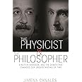 The Physicist and the Philosopher: Einstein, Bergson, and the Debate That Changed Our Understanding of Time