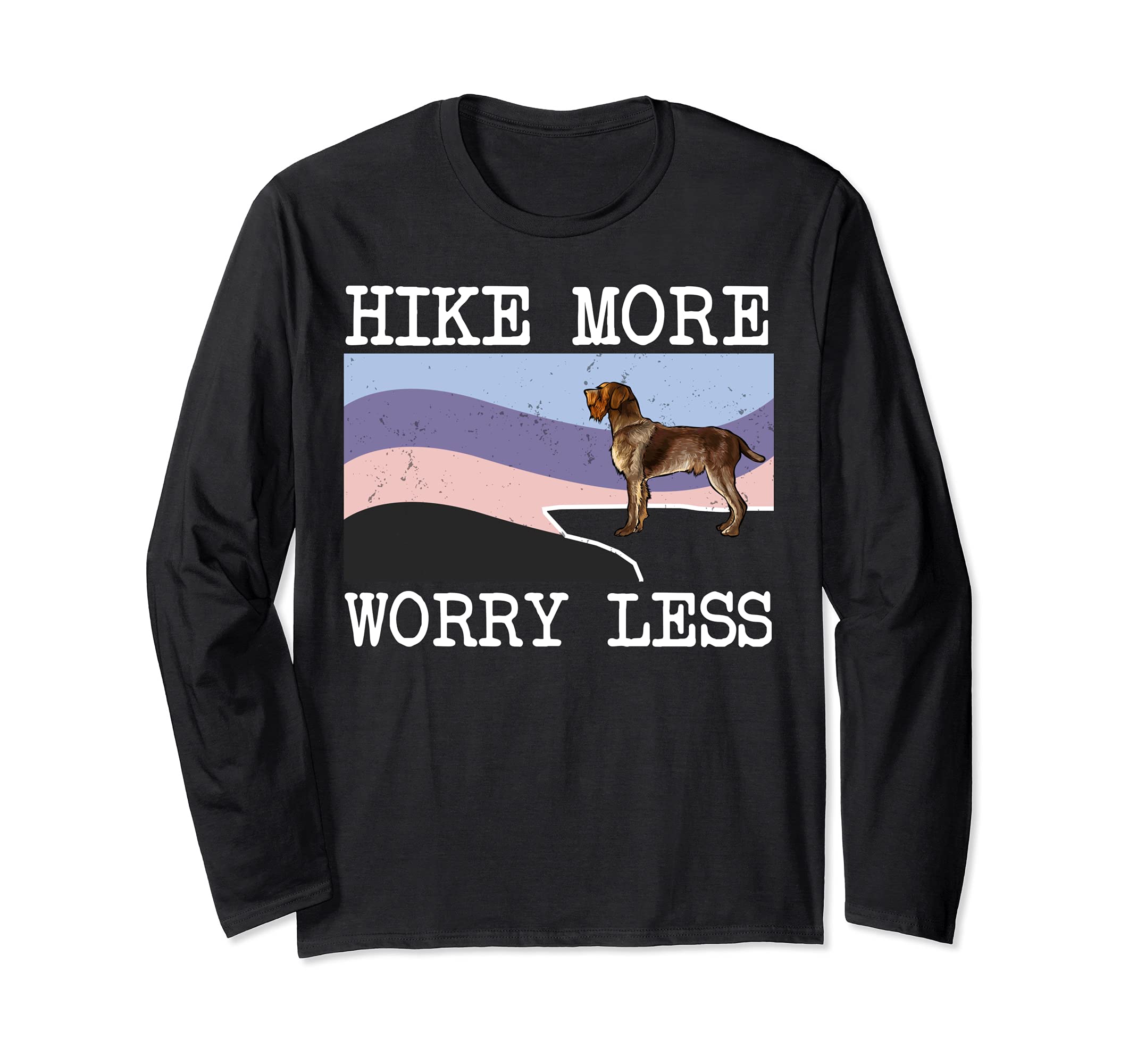 Wirehaired Pointing Griffon Hike More Worry Less Dog Hiking Long Sleeve T-Shirt