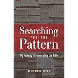 Searching for the Pattern: My Journey in Interpreting the Bible