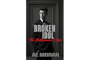 Broken Idol: A Steamy Alpha Billionaire Boss Workplace Contemporary Romance (The Billionaires' Club Book 6)