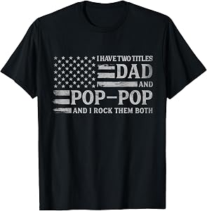 I Have Two Titles Dad & Pop-Pop Grey USA Flag Father Grandpa T-Shirt