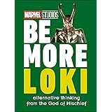 Marvel Studios Be More Loki: Alternative Thinking From the God of Mischief