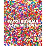 Yayoi Kusama: Give Me Love