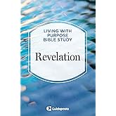 Revelation (Living with Purpose Bible Study)