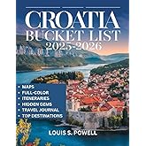 Croatia Bucket List 2025-2026( Full-color Travel Guide): Exploring Croatia’s Best-Kept Secrets, Iconic Sights, and Unmissable Experiences.