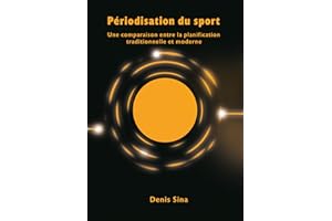 Périodisation du sport : Une comparaison entre la planification traditionnelle et moderne (French Edition)