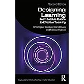 Designing Learning: From Module Outline to Effective Teaching (Key Guides for Effective Teaching in Higher Education)