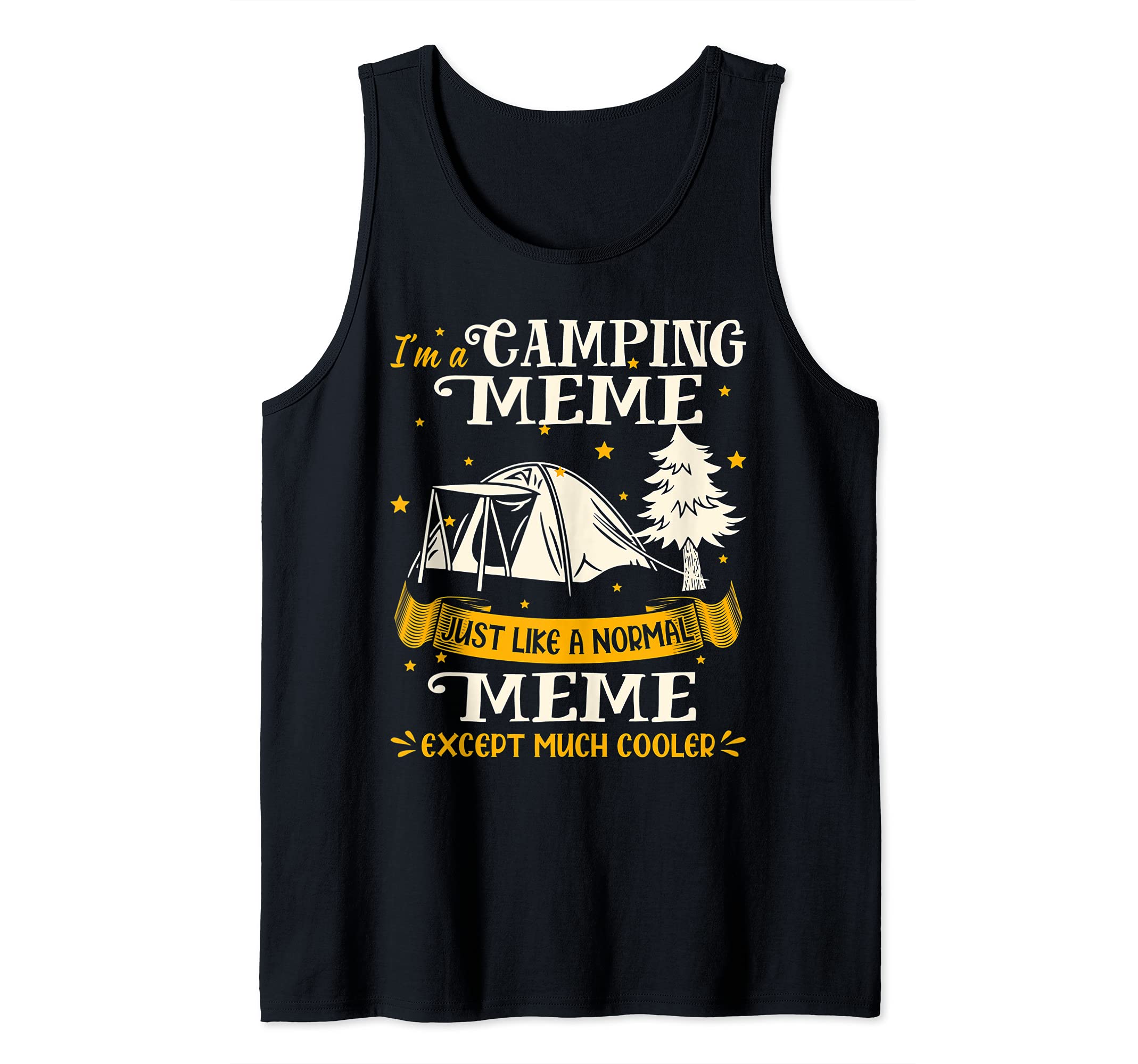 Camping Meme Much Cooler Gift For Meme Tank Top