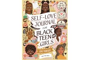 Self-Love Journal For Black Teen Girls: A Self Care Book With Prompts. Learn How To Love Yourself More. Mindfulness & Mental Health Workbook. Gifts For Teen Girls 14-16.