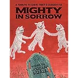 Mighty in Sorrow: A Tribute to David Tibet & Current 93
