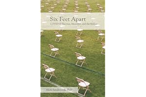 Six Feet Apart: COVID-19 Vaccines, Mandates, and the Science
