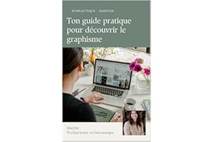 Le Guide Ultime du Graphisme pour Débutants: Ebook Graphisme pour débutant (French Edition)
