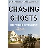 Chasing Ghosts: The Policing of Terrorism