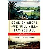 Come On Shore and We Will Kill and Eat You All: A New Zealand Story