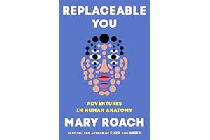 Replaceable You: Adventures in Human Anatomy