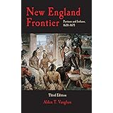 New England Frontier: Puritans and Indians, 1620-1675, 3rd edition