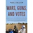 Wars, Guns, and Votes: Democracy in Dangerous Places