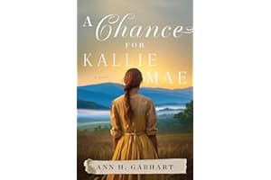 A Chance for Kallie Mae: Southern Historical Fiction set in the Appalachian Mountains with Friends-to-Lovers Romance