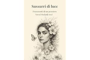 Sussurri di Luce: Frammenti di un pensiero (Italian Edition)
